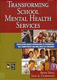 Transforming School Mental Health Services: Population-Based Approaches to Promoting the Competency and Wellness of Children (Paperback)