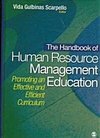 The Handbook of Human Resource Management Education: Promoting an Effective and Efficient Curriculum (Hardcover)