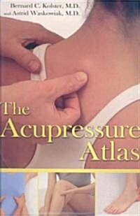 The Acupressure Atlas (Hardcover, 1st, Translation)