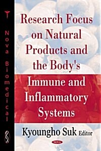 Research Focus on Natural Products and the Bodys Immune and Inflammatory Systems (Hardcover)