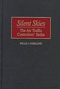 Silent Skies: The Air Traffic Controllers Strike (Hardcover)
