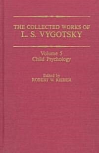 The Collected Works of L. S. Vygotsky: Child Psychology (Hardcover, 1998)