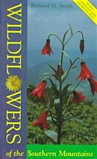 Wildflowers of the Southern Mountains (Paperback)