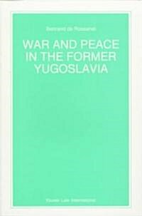War and Peace in the Former Yugoslavia (Paperback)