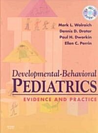 Developmental-Behavioral Pediatrics: Evidence and Practice [With CDROM] (Hardcover)