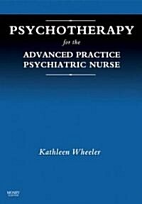 Psychotherapy for the Advanced Practice Psychiatric Nurse (Paperback)