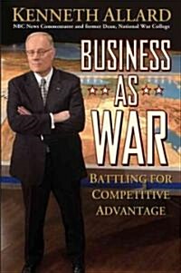 Business as War: Battling for Competitive Advantage (Hardcover)