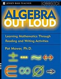 Algebra Out Loud: Learning Mathematics Through Reading and Writing Activities (Paperback)