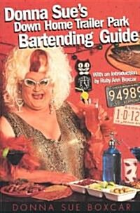 Donna Sues Down Home Trailer Park Bartending Guide (Paperback)