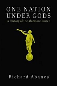One Nation Under Gods: A History of the Mormon Church (Paperback)