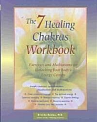 The 7 Healing Chakras Workbook: Exercises and Meditations for Unlocking Your Bodys Energy Centers (Paperback)