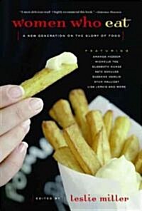 Women Who Eat: A New Generation on the Glory of Food (Paperback)