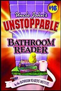Uncle Johns Unstoppable Bathroom Reader (Paperback)