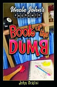 Uncle Johns Presents: The Book of the Dumb (Paperback)