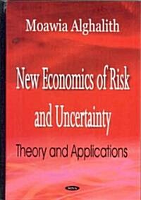 New Economics of Risk and Uncertainty (Hardcover, UK)