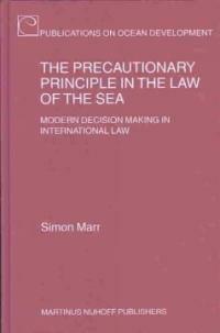 The precautionary principle in the law of the sea : modern decision making in international law