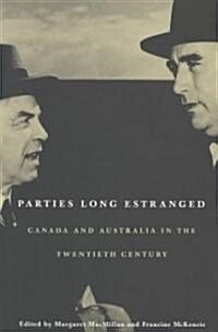 Parties Long Estranged: Canada and Australia in the Twentieth Century (Paperback)