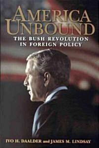 [중고] America Unbound: The Bush Revolution in Foreign Policy (Hardcover)