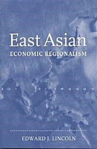 East Asian Economic Regionalism (Paperback)