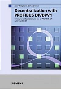 Decentralization With Profibus Dp/Dpv1 (Hardcover, 2nd, Revised, Enlarged)