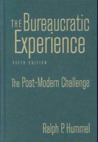 The bureaucratic experience : the post-modern challenge 5th ed