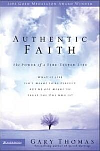 Authentic Faith: The Power of a Fire-Tested Life (Paperback)