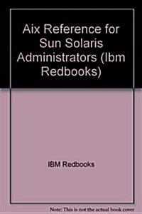 Aix Reference for Sun Solaris Administrators (Paperback, 1ST)