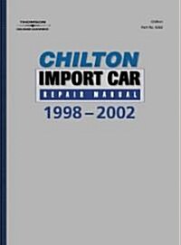 Chiltons Import Car Repair Manual, 1998-2002 (Hardcover)
