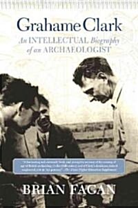 Grahame Clark: An Intellectual Biography of an Archaeologist (Paperback, Revised)