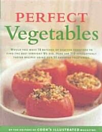 Perfect Vegetables: Part of The Best Recipe Series (Hardcover)