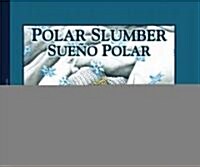 Sueno Polar/Polar Slumber (Library Binding)