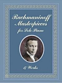 Rachmaninoff Masterpieces for Solo Piano: 17 Works (Paperback)