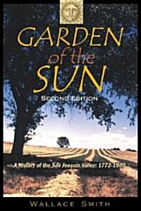 Garden of the Sun: A History of the San Joaquin Valley, 1772-1939 (Hardcover, 2)