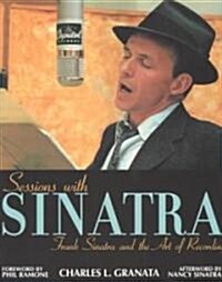 Sessions with Sinatra: Frank Sinatra and the Art of Recording (Paperback, None)