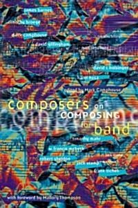 Composers on Composing for Band (Hardcover)