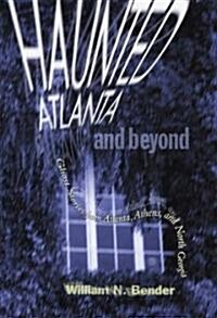 Haunted Atlanta and Beyond (Paperback)