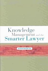 Knowledge Management and the Smarter Lawyer (Paperback)