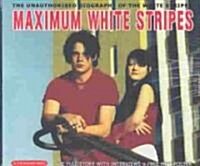 Maximum White Stripes: The Unauthorised Biography of the White Stripes (Audio CD)