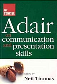 The Concise Adair on Communication and Presentation Skills (Paperback)