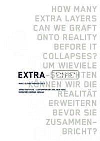 Extra: How Many Extra Layers Can We Graft Onto Reality Before It Collapses? (Paperback)