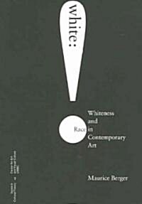 [중고] White: Whiteness and Race in Contemporary Art (Paperback)