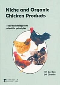 Niche and Organic Chicken Products: Their Technology and Scientific Principles (Paperback)