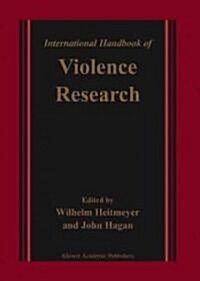 International Handbook of Violence Research (Hardcover)