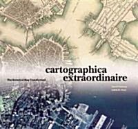 Cartographica Extraordinaire: The Historical Map Transformed (Hardcover)