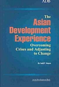 The Asian Development Experience: Overcoming Crises and Adjusting to Change (Hardcover)