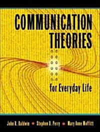 Communication Theories for Everyday Life (Paperback)