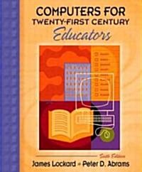 Computers for Twenty-First Century Educators (Paperback, 6th, Subsequent)