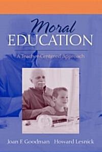 Moral Education: A Teacher-Centered Approach (Paperback)