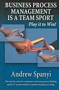 Business Process Management Is a Team Sport (Paperback)