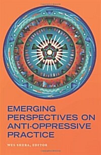 Emerging Perspectives on Anti-Oppressive Practice (Paperback)